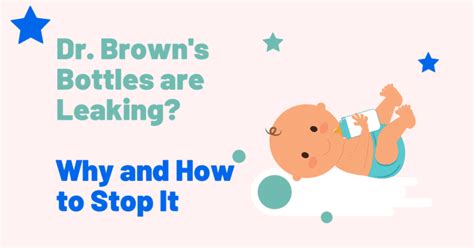 leaking dr brown bottles|Dr. Brown Baby Bottles: Why They Leak & How To Stop It